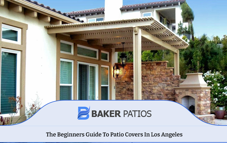 The Beginners Guide To Patio Covers In Los Angeles