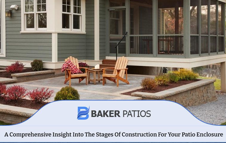 A Comprehensive Insight Into The Stages Of Construction For Your Patio Enclosure